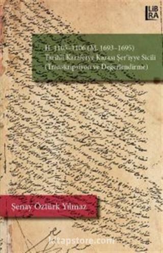 H. 1105-1106 (M. 1693-1695) Tarihli Karaferye Kazası Şer'iyye Sicili (Transkripsiyon ve Değerlendirme)