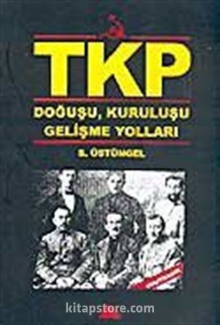 TKP Doğuşu, Kuruluşu Gelişme Yolları