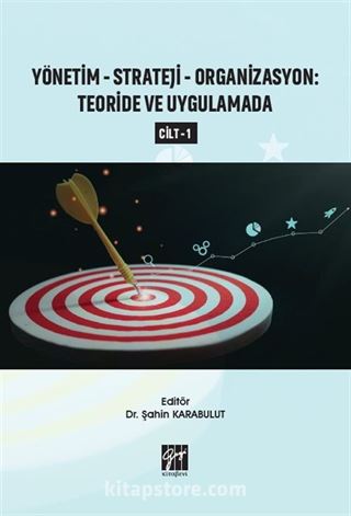 Yönetim - Strateji - Organizasyon Teoride ve Uygulamada (Cilt 1)