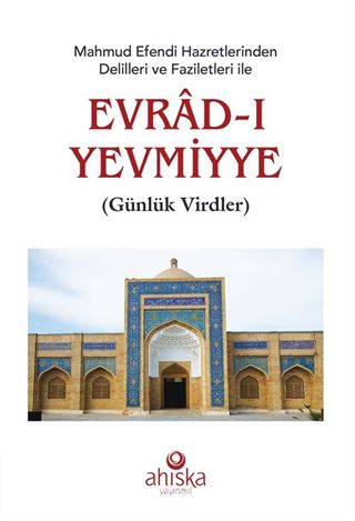 Mahmud Efendi Hazretlerinden Delilleri ve Faziletleri ile Evrâd-ı Yevmiyye (Cep Boy)