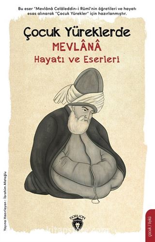 Çocuk Yüreklerde Mevlana Hayatı ve Eserleri