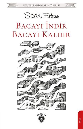 Bacayı İndir, Bacayı Kaldır / Unutturmadıklarımız Serisi