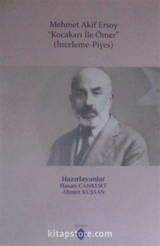 Mehmet Akif Ersoy / Kocakarı ile Ömer (İnceleme Piyes)