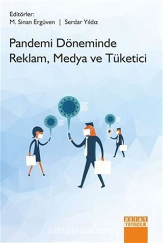 Pandemi Döneminde Reklam, Medya Ve Tüketici