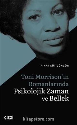 Toni Morrison'ın Romanlarında Psikolojik Zaman ve Bellek