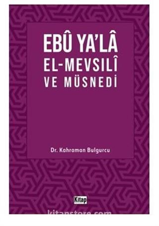 Ebu Ya'la El-Mevsılı ve Müsnedi