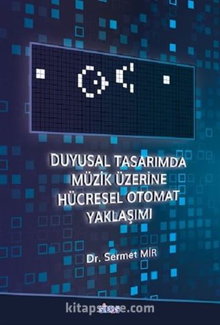 Duyusal Tasarımda Müzik Üzerine Hücresel Otomat Yaklaşımı