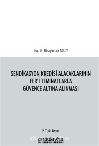 Sendikasyon Kredisi Alacaklarının Fer'i Teminatlarla Güvence Altına Alınması