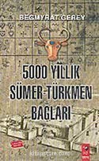 5000 Yıllık Sümer-Türkmen Bağları