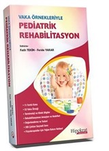 Vaka Örnekleriyle Pediatrik Rehabilitasyon