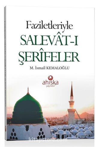 Faziletleriyle Salevat-ı Şerifeler