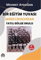 Bir Eğitim Yuvası / Şereflikoçhisar Yatalı Bölge Okulu