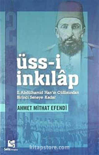 Üss-I İnkilap 2 / II.Abdülhamid Han'ın Cülüsundan Birinci Seneye Kadar