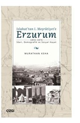 Islahat'tan 1. Meşrutiyet'e Erzurum (1856-1876 İdari, Demografik ve Sosyal Hayat)