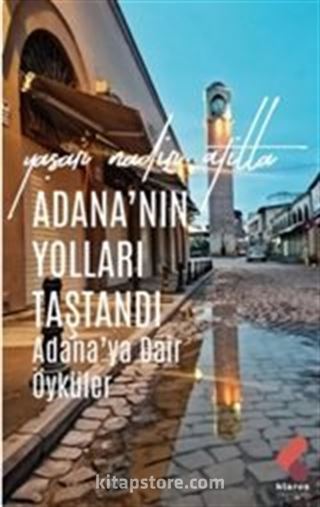 Adana'nın Yolları Taştandı