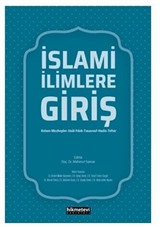 İslami İlimlere Giriş (Kelam-Mezhepler-Usül-Fıkıh-Tasavvuf-Hadis-Tefsir)