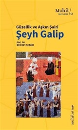 Güzellik ve Aşkın Şairi Şeyh Galip