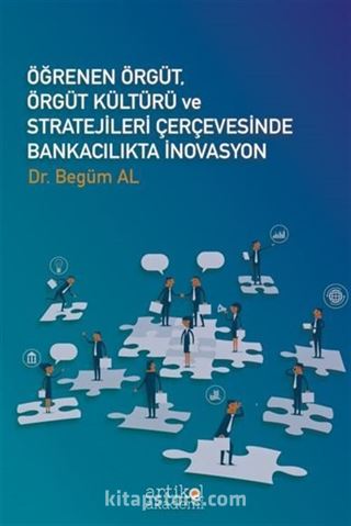 Öğrenen Örgüt Örgüt Kültürü Ve Stratejileri Çerçevesinde Bankacılıkta İnovasyon