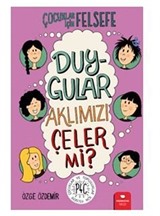 Duygular Aklımızı Çeler Mi?