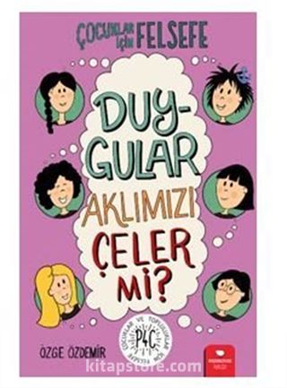 Duygular Aklımızı Çeler Mi?