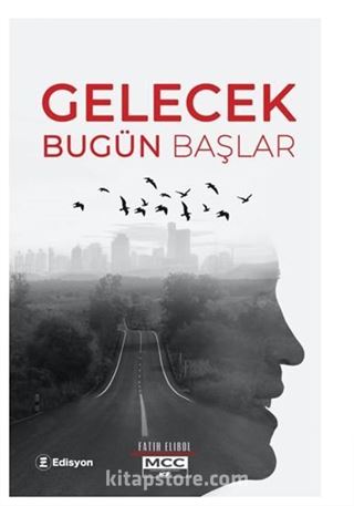 Gelecek Bugün Başlar