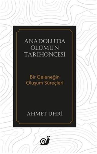 Anadolu'da Ölümün Tarihöncesi (Bir Geleneğin Oluşum Süreçleri)