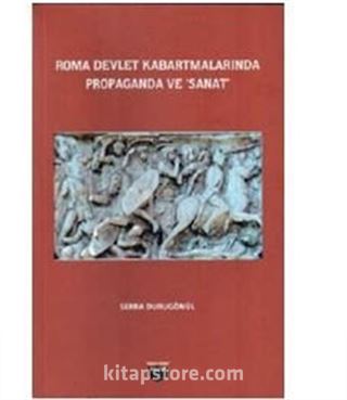 Roma Devlet Kabartmalarında Propaganda ve Sanat