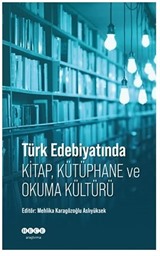 Türk Edebiyatında Kitap, Kütüphane ve Okuma Kültürü