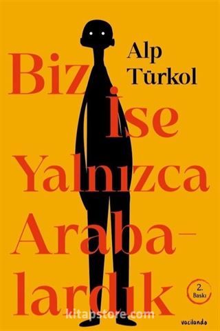 Biz İse Yalnızca Arabalardık