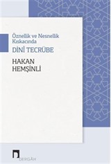 Öznellik ve Nesnellik Kıskacında Dini Tecrübe