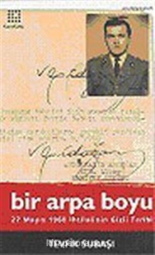 Bir Arpa Boyu / 27 Mayıs İhtilalinin Gizli Tarihi