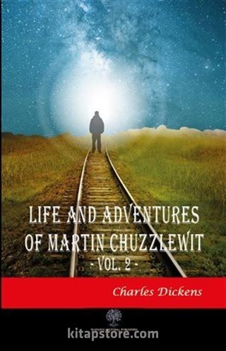 Life And Adventures Of Martin Chuzzlewit Vol. 2