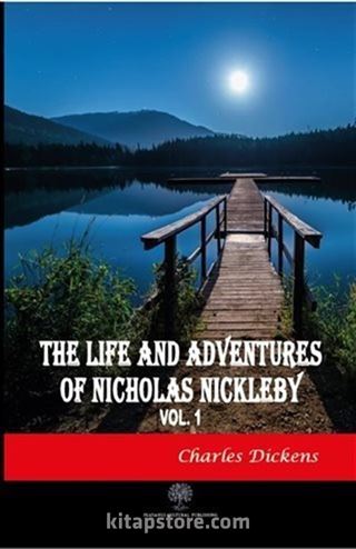 The Life And Adventures of Nicholas Nickleby Vol 1