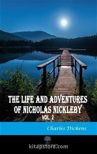 The Life And Adventures of Nicholas Nickleby Vol 2