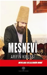 Mesnevi - Arifin Kıblesi (Altıncı Defter)