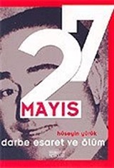 27 Mayıs Darbe Esaret ve Ölüm