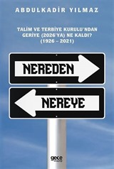 Nereden Nereye Alt Eser Adı: Talim Ve Terbiye Kurulu'ndan Geriye (2026'ya) Ne Kaldı? (1926 2021)