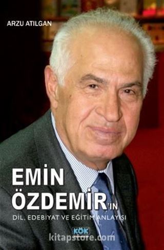 Emin Özdemir'in Dil. Edebiyatı ve Eğitim Anlayışı