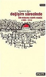 Değişim Sürecinde Bir Osmanlı Kenti: Kudüs