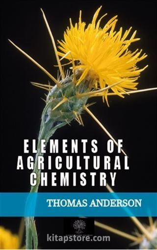 Elements of Agricultural Chemistry