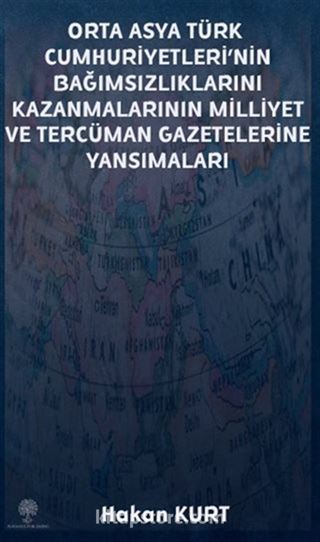 Orta Asya Türk Cumhuriyetleri'nin Bağımsızlıklarını Kazanmalarının Milliyet ve Tercüman Gazetelerine Yansımaları