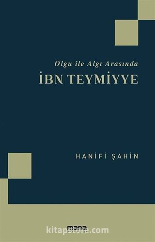 Olgu ile Algı Arasında İbn Teymiyye