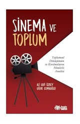 Sinema Ve Toplum Toplumsal Dönüşümün Ve Kırılmaların Filmlerle Analizi