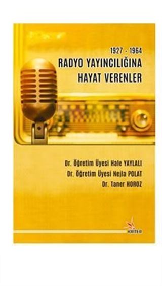 1927-1964 Radyo Yayıncılığına Hayat Verenler