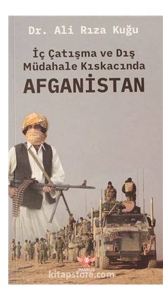 İç Çatışma ve Dış Müdahale Kıskacında Afganistan