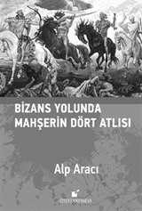 Bizans Yolunda Mahşerin Dört Atısı