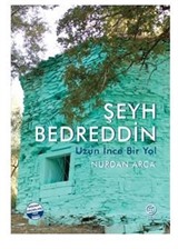 Şeyh Bedreddin Uzun İnce Bir Yol