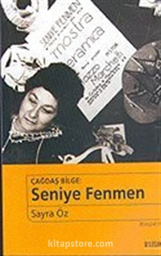 Çağdaş Bilge:Seniye Fenmen