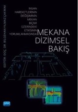 Mekana Dizimsel Bakış (İnsan Hareketlerinin Değişiminin Mekan Biçimi Üzerindeki Etkisinin Yorumlanmasında)