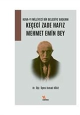 Kuva-yi Milliyeci Bir Belediye Başkanı: Keçeci Zade Hafız Mehmet Emin Bey